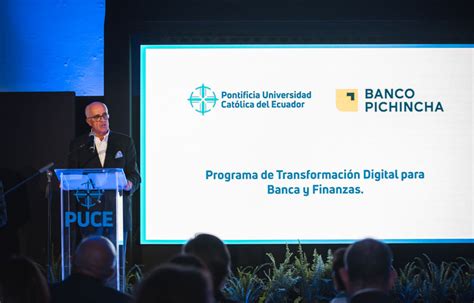 Banco Pichincha Y Puce Lanzan Programa De Transformaci N Digital En