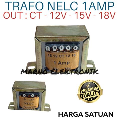 Jual TRAFO NELC CT 1 AMPER 1A 12V 15V 18V TRAVO TRAPO Shopee Indonesia