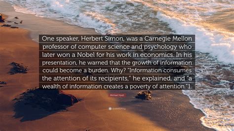 Michael Hyatt Quote: “One speaker, Herbert Simon, was a Carnegie Mellon ...