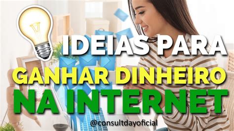 Ideias Para Ganhar Dinheiro Na Internet Novidades Youtube