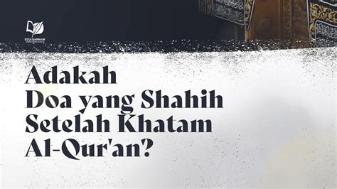 Cara Khatam Al Quran Sendiri Tata Cara Khatam Al Quran Lengkap Dengan