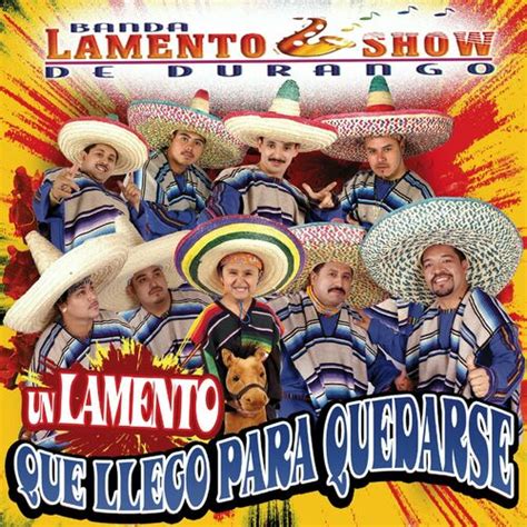 Banda Lamento Show De Durango M Sica Letras Canciones Discos