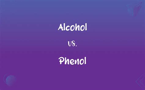 Alcohol Vs Phenol Whats The Difference