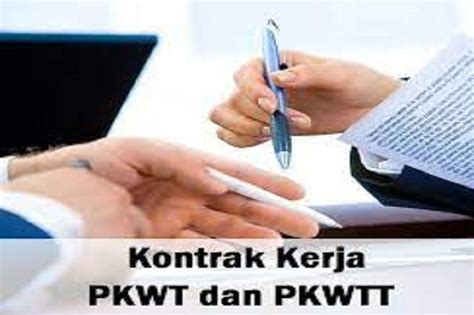 Pengertian Pkwt Dan Bedanya Dengan Pkwtt Motivasi