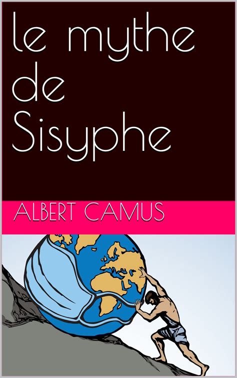 Le Mythe De Sisyphe French Edition By Albert Camus Goodreads