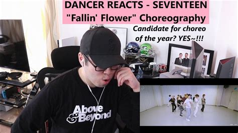 Dancer Reacts Seventeen 세븐틴 Fallin Flower Choreography Video