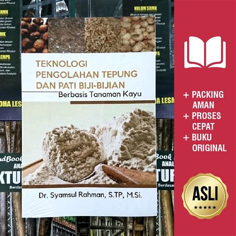 Jual Buku Teknologi Pengolahan Tepung Dan Pati Biji Bijian Berbasis Tanaman Kayu Shopee Indonesia