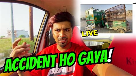 Live🔴 Accident Ho Gaya Gone Wrong😑 Youtube