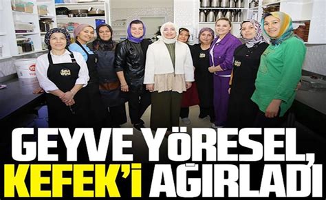 Geyve Yöresel KEFEKi ağırladı Geyve Medya