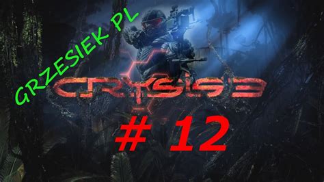 Crysis3 12 Kampania powrót do korzeni YouTube