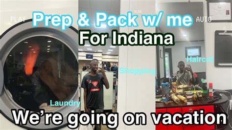 Prep And Pack With Me For Indiana For Summer Vacation Youtube