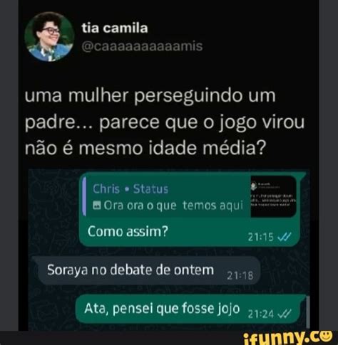 Tia Camila Uma Mulher Perseguindo Um Padre Parece Que O Jogo Virou