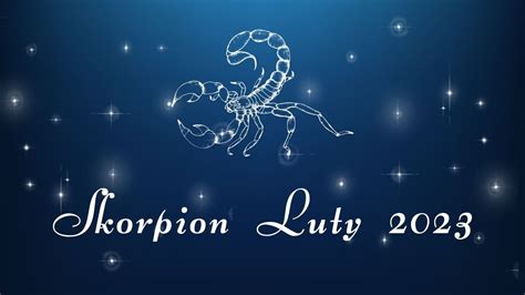 Skorpion horoskop na luty 2023 przesłanie Anielskie YouTube