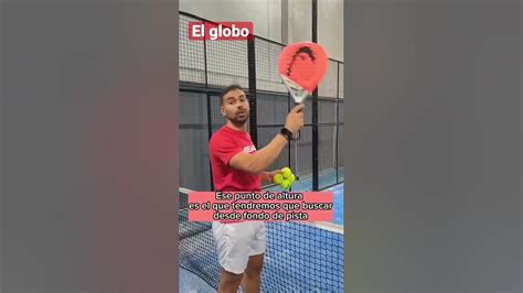 El Globo En Pádel Mejora Tu Técnica Youtube