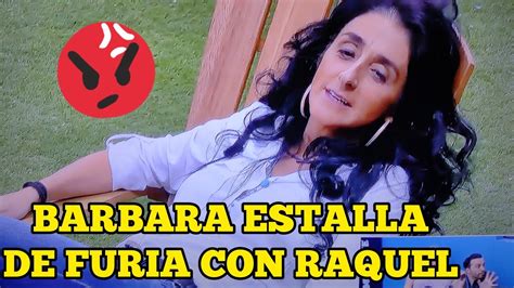 Barbara Y Raquel Tienen Tienen Una Fuerte Pelea La Casa De Los Famosos