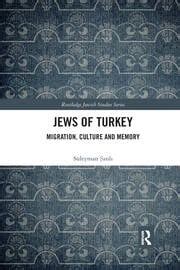 Jews of Turkey: Migration, Culture and Memory - 1st Edition - Süleyma