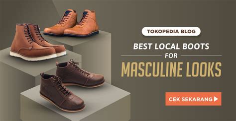 7 Sepatu Boots Pria Lokal Berkualitas Internasional Maskulin