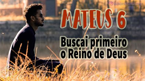 Buscai Primeiro O Reino De Deus Mateus 6 Buscai Primeiro O Reino O