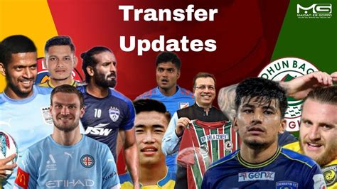 Live Transfer Updates Of Mohun Bagan East Bengal Ft Hormipam