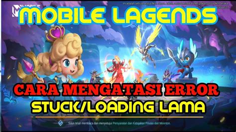 Cara Mengatasi Mobile Legend Stuck Di Game Loading Tidak Bisa Login