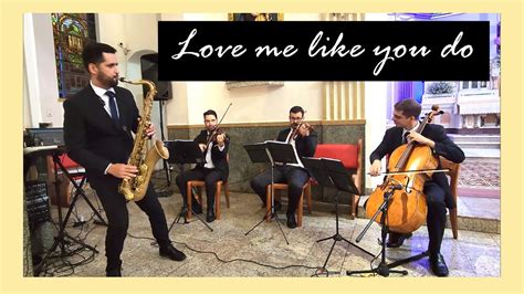 Love Me Like You Do Instrumental Casamento Sax Violino Cello Jader