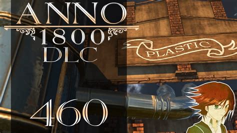 ANNO 1800 AUFSTIEG DER NEUEN WELT 460 2K Zu Wenig Plastik