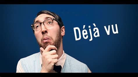 What Is Déjà Vu Why Do We Experience Déjà Vu Youtube