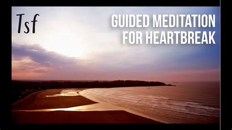 20 Minute Guided Meditation For Heartbreak Youtube