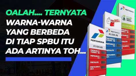 Ini Perbedaan Spbu Pertamina Warna Merah Biru Dan Hijau Youtube