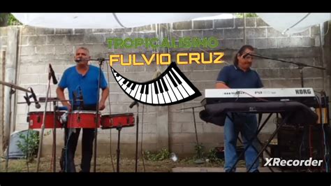 El Tropicalisimo Fulvio Cruz El Perro Ron En Vivo Youtube