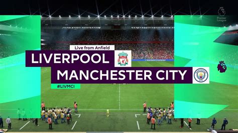 Fifa Liverpool Vs Man City Premier League Full Match At