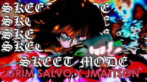 Grim Salvo Skeet Mode Ft Jmattson {prod ³³marrow}}} Youtube