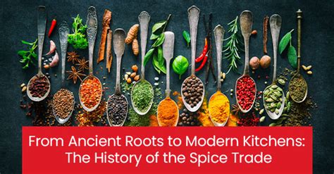 History of the Spice Trade: From Ancient Roots to Today