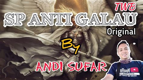 SP ANTI GALAU TWB Original By ANDI SUFARSuara Terbaik Karya Konsultan