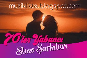 70 ler Yabancı Slow Listesi Romantik Müzik listeleri Şarkılar