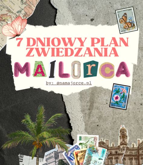 Dniowy Plan Zwiedzania Majorki Namajorce Pl