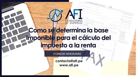 Como Se Calcula La Base Imponible Para El Cálculo Del Impuesto A La Renta Afi Servicios De