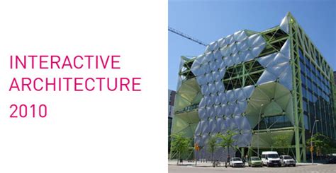 Interactive Architecture 2010 | ArchDaily