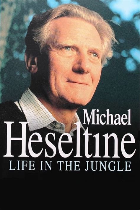 Heseltine A Life In The Political Jungle Tv Series 2000 2000