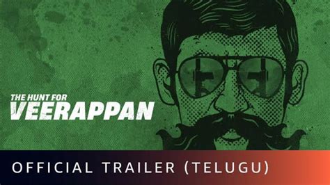 The Hunt For Veerappan Official Trailer Telugu The Hunt For Veerappan