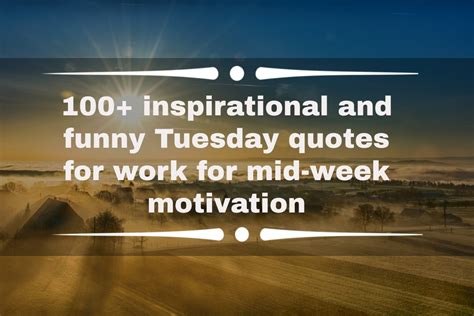 100 Inspirational And Funny Tuesday Quotes For Work For Mid Week