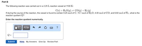 Solved Part B The Following Reaction Was Carried Out In A Chegg