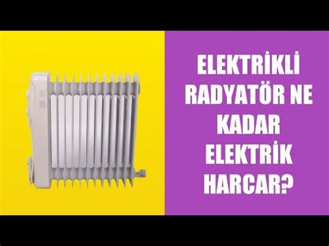 Elektrikli Radyat R Ne Kadar Elektrik Harcar Youtube