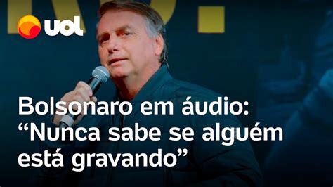 Bolsonaro em áudio gravado por Ramagem Nunca sabe se alguém está