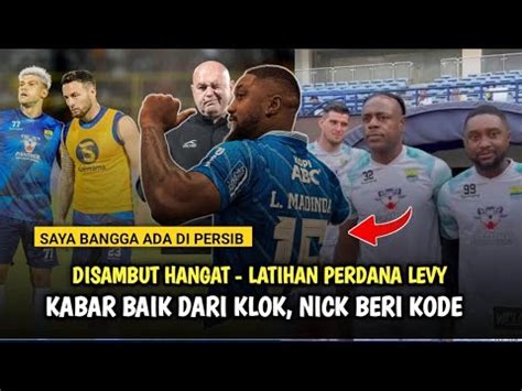 Tak Percaya Levy Disambut Hangat Latihan Perdana Amunisi Anyar Klok