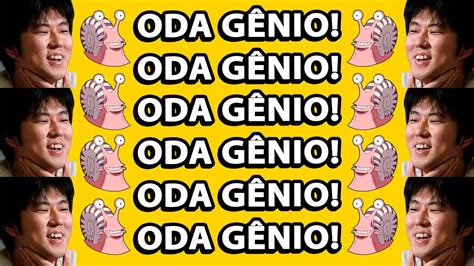 ODA GÊNIO NÃO ESPERAVA POR ISSO 1000 SUBS YouTube