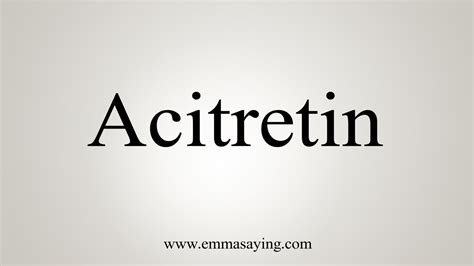 How To Say Acitretin - YouTube