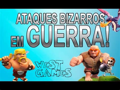 Clash Of Clans Os Piores Ataques Em Guerra Ataque Bizarros Youtube