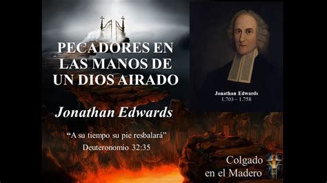 Pecadores En Las Manos De Un Dios Airado Por Jonathan Edwards YouTube