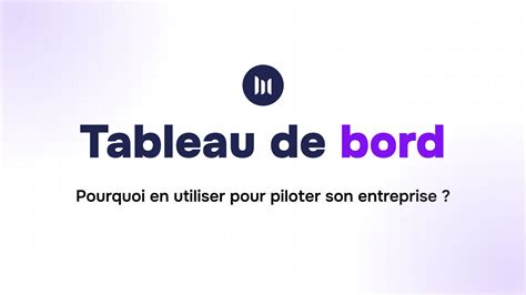 Pourquoi Utiliser Un Tableau De Bord Pour Piloter Son Entreprise